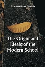 The Origin and Ideals of the Modern School