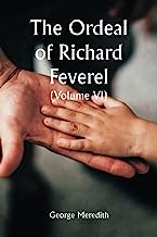 The Ordeal of Richard Feverel (Volume VI)