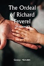 The Ordeal of Richard Feverel (Volume V)