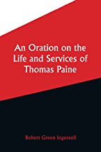 An Oration on the Life and Services of Thomas Paine