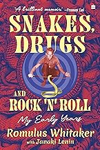 Snakes, Drugs and Rock 'n' Roll: My Early Years