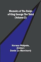 Memoirs of the Reign of King George the Third (Volume 2)