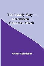 The Lonely Way-Intermezzo-Countess Mizzie