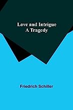 Love and Intrigue: A Tragedy