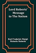 Lord Roberts' Message to the Nation