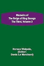 Memoirs of the Reign of King George the Third, Volume 3