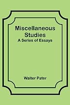 Miscellaneous Studies; a series of essays