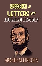 SPEECHES & LETTERS of ABRAHAM LINCOLN