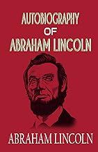 Autobiography of ABRAHAM LINCOLN