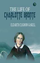 The Life of Charlotte Bronte