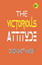 The Victorious Attitude