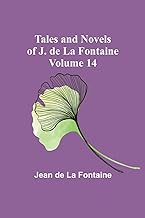 Tales and Novels of J. de La Fontaine - Volume 14