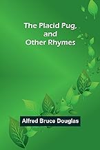 The Placid Pug, and Other Rhymes