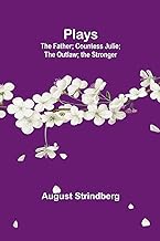 Plays: the Father; Countess Julie; the Outlaw; the Stronger
