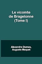 Le vicomte de Bragelonne (Tome I)