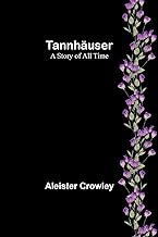 Tannhäuser: A story of all time