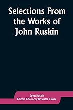 Selections From the Works of John Ruskin