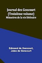Journal des Goncourt (Troisième volume); Mémoires de la vie littéraire