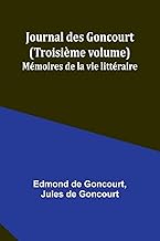 Journal des Goncourt (Troisième volume); Mémoires de la vie littéraire