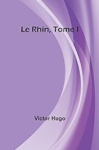 Le Rhin, Tome I