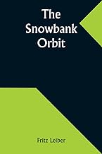 The Snowbank Orbit