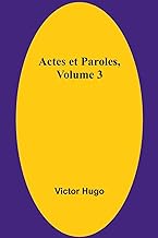 Actes et Paroles, Volume 3