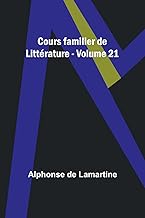 Cours familier de Littérature - Volume 21