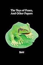 The Toys of Peace, And Other Papers