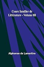 Cours familier de Littérature - Volume 08