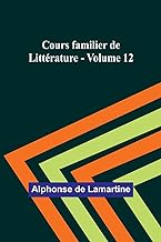 Cours familier de Littérature - Volume 12