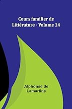 Cours familier de Littérature - Volume 14