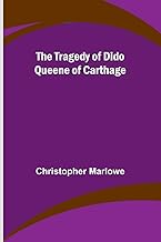 The Tragedy of Dido Queene of Carthage