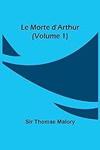 Le Morte d'Arthur (Volume 1)