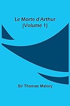 Le Morte d'Arthur (Volume 1)