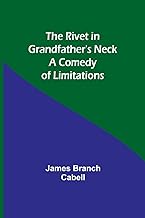 The Rivet in Grandfather's Neck: A Comedy of Limitations