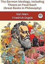 The German Ideology, including Theses on Feuerbach (Great Books in Philosophy)