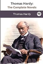 Thomas Hardy: The Complete Novels (The Greatest Writers of All Time Book 41)
