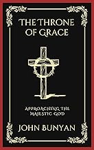 The Throne of Grace: Approaching the Majestic God (Grapevine Press)