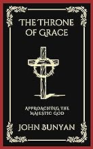 The Throne of Grace: Approaching the Majestic God (Grapevine Press)