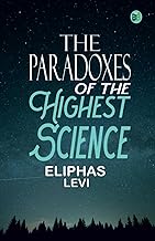 The Paradoxes of the Highest Science