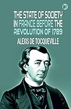 The State of Society in France Before the Revolution of 1789