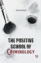 The Positive School Of Criminology