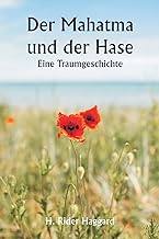 Der Mahatma und der Hase Eine Traumgeschichte