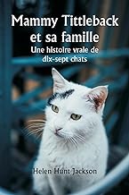 Mammy Tittleback et sa famille Une histoire vraie de dix-sept chats