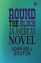 Round the Block: An American Novel