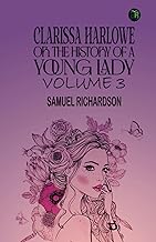 Clarissa Harlowe; or the history of a young lady Volume 3