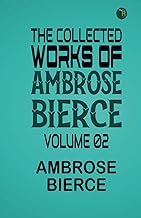 The Collected Works of Ambrose Bierce, Volume 02