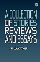 A Collection of Stories Reviews and Essays