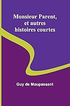 Monsieur Parent, et autres histoires courtes