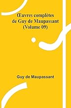 ¿uvres complètes de Guy de Maupassant (Volume 09)